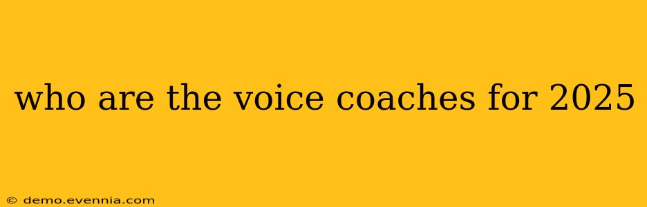 who are the voice coaches for 2025