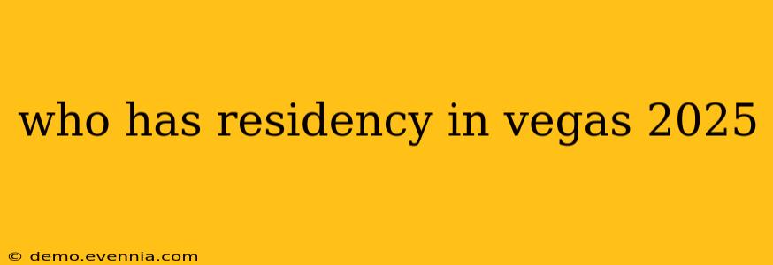 who has residency in vegas 2025