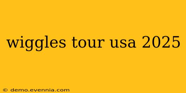 wiggles tour usa 2025