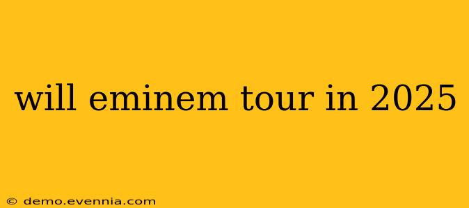 will eminem tour in 2025