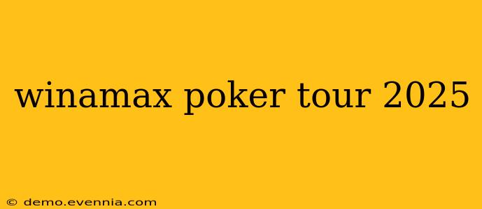 winamax poker tour 2025