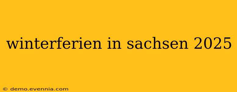 winterferien in sachsen 2025