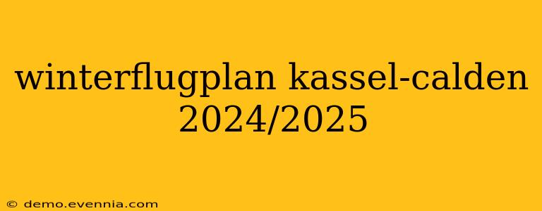 winterflugplan kassel-calden 2024/2025