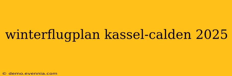 winterflugplan kassel-calden 2025