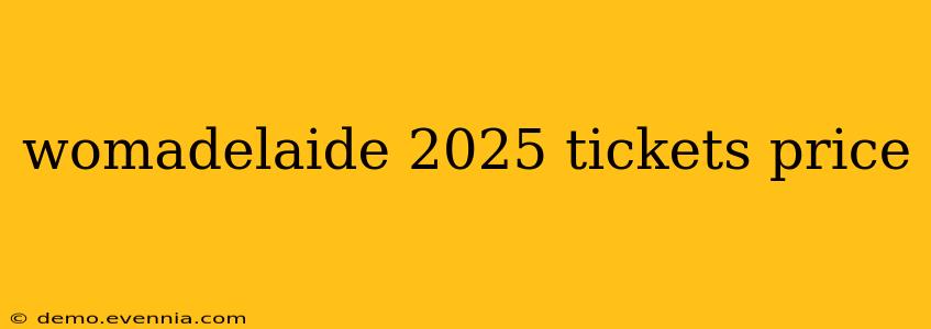 womadelaide 2025 tickets price