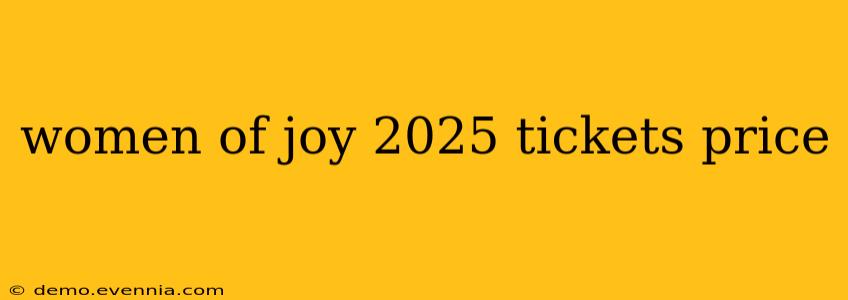 women of joy 2025 tickets price