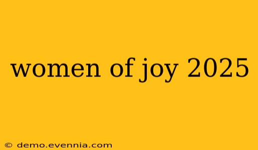 women of joy 2025