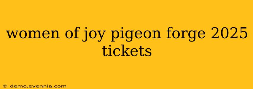 women of joy pigeon forge 2025 tickets