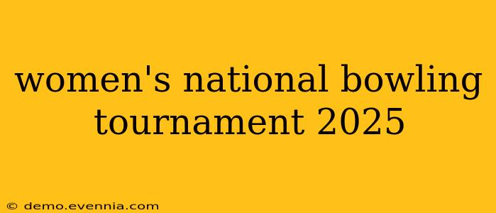 women's national bowling tournament 2025