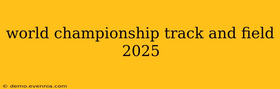 world championship track and field 2025