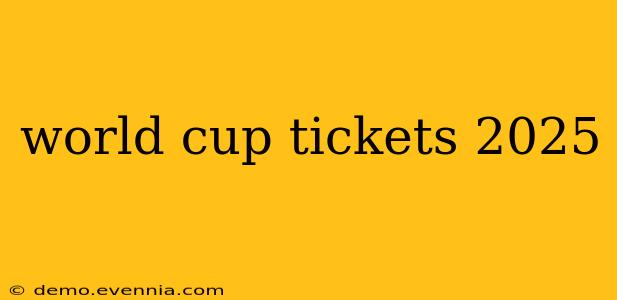 world cup tickets 2025