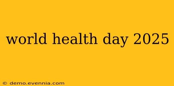 world health day 2025