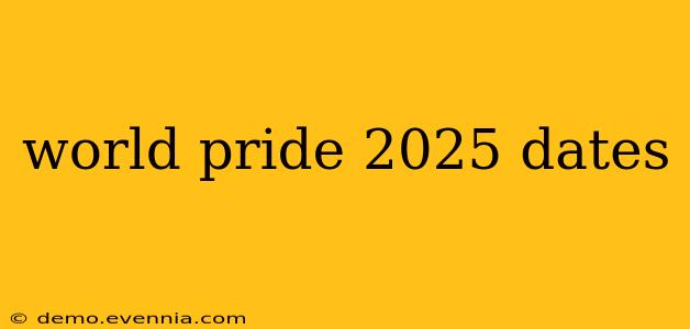 world pride 2025 dates