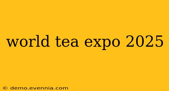 world tea expo 2025