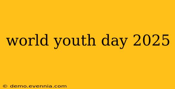 world youth day 2025