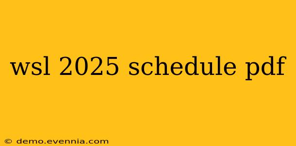 wsl 2025 schedule pdf