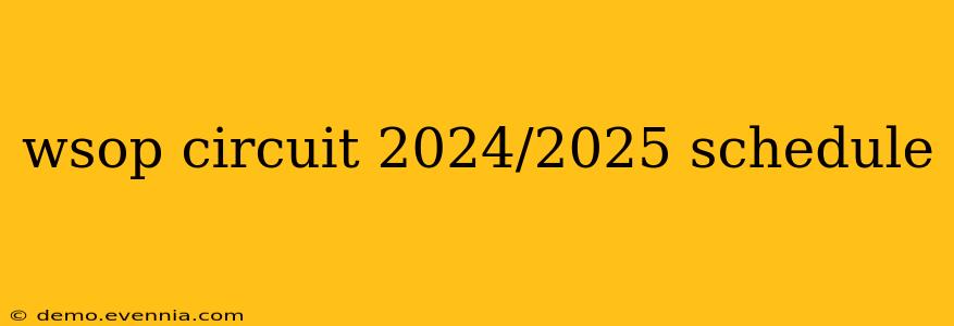 wsop circuit 2024/2025 schedule