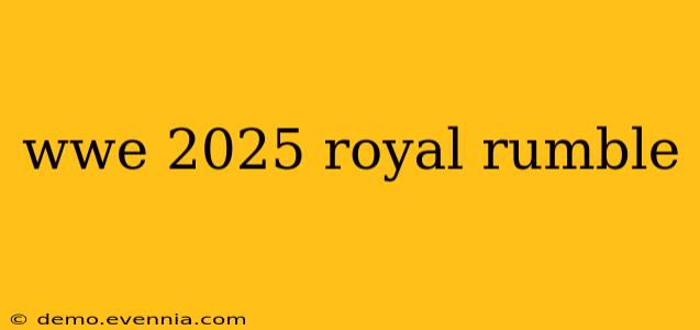 wwe 2025 royal rumble