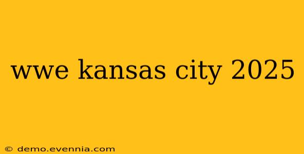 wwe kansas city 2025