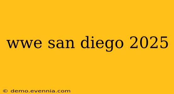 wwe san diego 2025