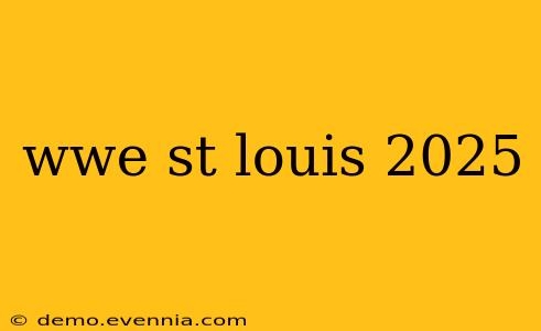 wwe st louis 2025