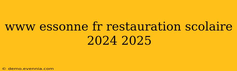 www essonne fr restauration scolaire 2024 2025