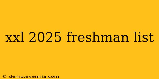 xxl 2025 freshman list