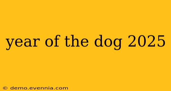 year of the dog 2025