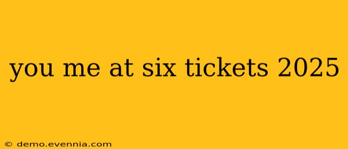 you me at six tickets 2025