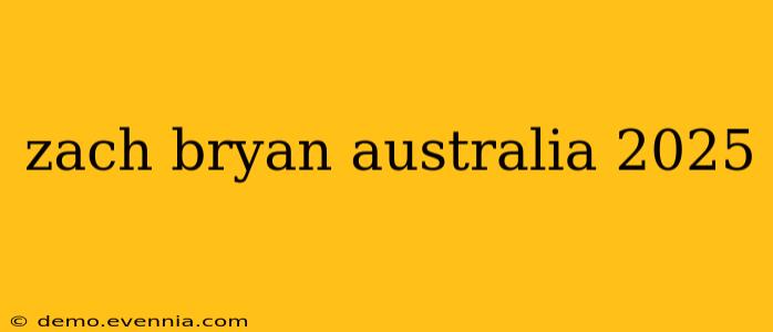 zach bryan australia 2025