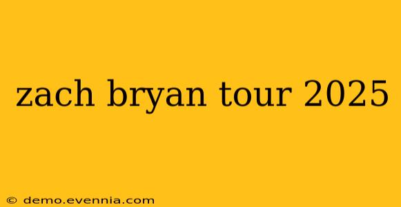 zach bryan tour 2025