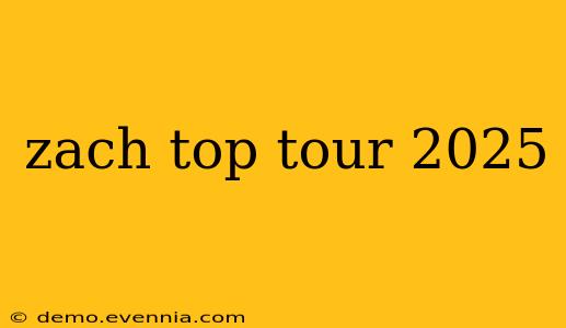 zach top tour 2025