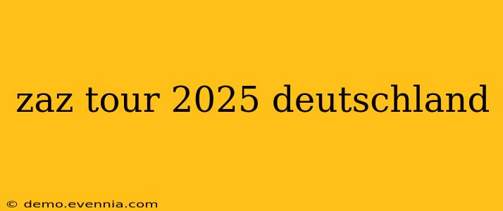 zaz tour 2025 deutschland